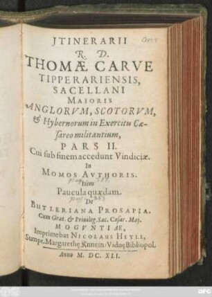 2: Itinerarium R. D. Thomae Carve Tipperariensis, Sacellani Maioris In fortissima iuxta & Nobilissima Legione Strenuissimi ... D. Walteri Deveroux sub Sac. Caesar. Maiestate stipendia merentis : cum Historia facti Butleri, Gordon, Lesly & aliorum