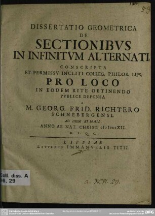 Dissertatio Geometrica De Sectionibus In Infinitum Alternatis : Conscripta Et Permissu Incliti Colleg. Philos. Lips. Pro Loco In Eodem Rite Obtinendo