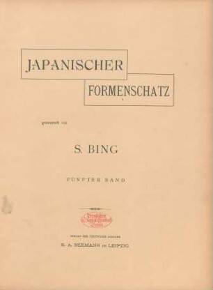 3,1/6=Bd. 5=25/30.1890/91: Japanischer Formenschatz