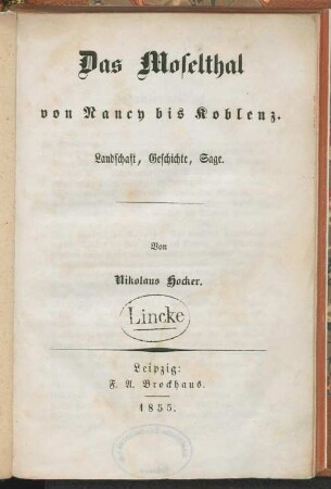 Das Moselthal von Nancy bis Koblenz : Landschaft, Geschichte, Sage