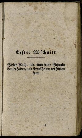 Erster Abschnitt. Guter Rath, wie man seine Gesundheit erhalten, und Krankheiten verhüthen kann