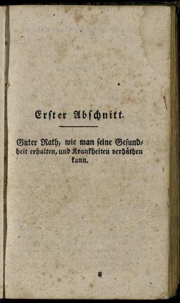 Erster Abschnitt. Guter Rath, wie man seine Gesundheit erhalten, und Krankheiten verhüthen kann