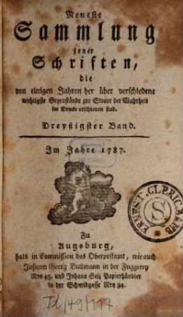 Neueste Sammlung jener Schriften, die von einigen Jahren her über verschiedene wichtige Gegenstände zur Steuer der Wahrheit im Drucke erschienen sind. 30. 1787