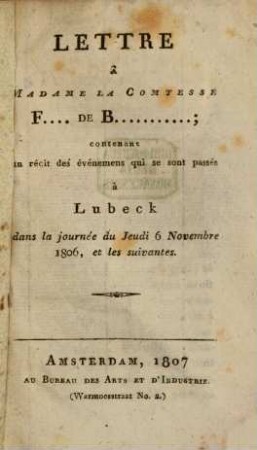 Lettre à Madame la Comtesse F... de B... contenant un récit des evenements à Lubeck