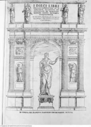 I dieci libri dell'architettura di M Vitruvio tradutti et commentati da Monsignor Barbaro eletto patriarca d'Aquileggia., Titelblatt des Gesamtwerks mit Illustration: Triumphbogen mit Nischen- und Sockelfiguren