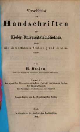Verzeichniss der Handschriften der Kieler Universitätsbibliothek, welche die Herzogthümer Schleswig und Holstein betreffen, 2. Zur speciellen Geschichte einzelner Districte und zu dem Rechte der Herzogthümer