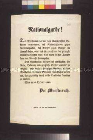 Maueranschlag: Aufruf des Ministerrates an die Nationalgarde und Wiener Bevölkerung anarchistische Zustände in der Stadt zu verhindern; Wien, 6. Oktober 1848