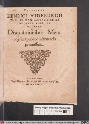 Programma Henrici Wideburgii Philos. Mag. Metaphysices Profess. Publ. Et Ordinar. Disquisitionibus Metaphysicis publice instituendis praemissum