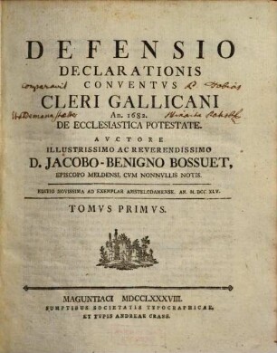 Defensio Declarationis Conventvs Cleri Gallicani An. 1682. De Ecclesiastica Potestate. Tomvs Primvs