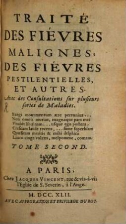 Traité Des Fievres Malignes, Des Fièvres Pestilentielles, Et Autres : Avec des Consultations sur plusieurs sortes de Maladies, Tome Second