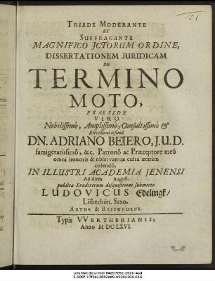 Triade Moderante Et Suffragante Magnifico ICtorum Ordine, Dissertationem Iuridicam De Termino Moto
