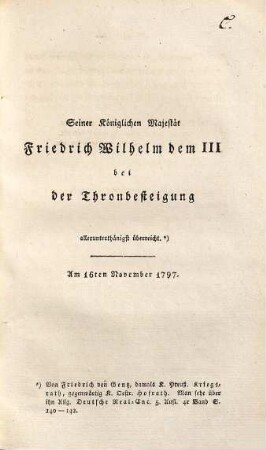 Seiner königlichen Majestät Friedrich Wilhelm dem Dritten, bei der Thronbesteigung allerunterthänigst überreicht : (am 16. Nov. 1797)