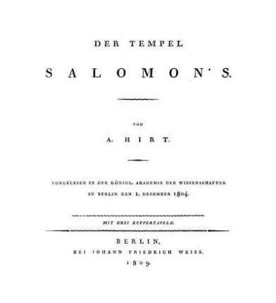Der Tempel Salomon's : Vorgelesen In Der Königl. Akademie Der Wissenschaften Zu Berlin Den 1. December 1804. ; Mit Drei Kupfertafeln
