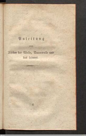 Anleitung zum Färben der Wolle, Baumwolle und des Leinens.