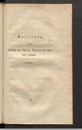 Anleitung zum Färben der Wolle, Baumwolle und des Leinens.