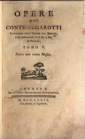 Opere Del Conte Algarotti Cavaliere Dell'Ordine Del Merito, E Ciambellano Di S.M. Il Re Di Prussia, 5
