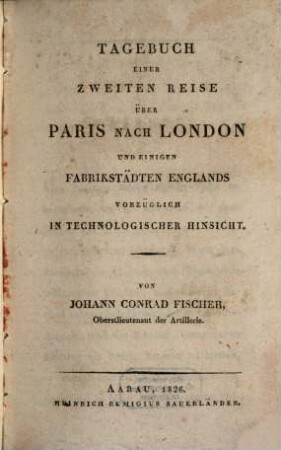 Tagebuch einer zweiten Reise über Paris nach London und einigen Fabrikstädten Englands vorzüglich in technologischer Hinsicht