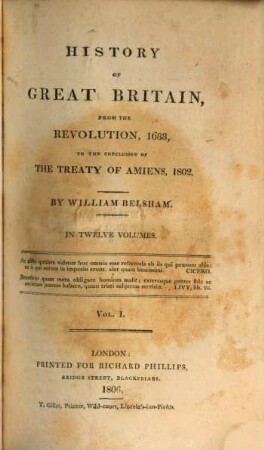History of Great Britain : from the Revolution, 1688, to the conclusion of the treaty of Amiens, 1802 ; in twelve volumes, 1