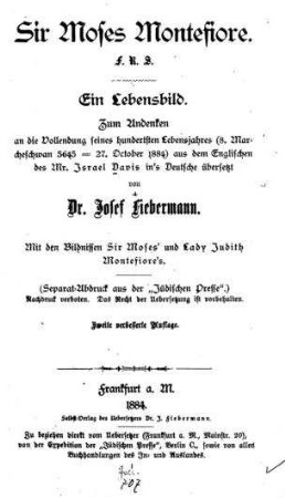 Sir Moses Montefiore Bart. F. R. S. : ein Lebensbild ; zum Andenken seines hundertsten Lebensjahres ... / aus dem Englischen des Israel Davis in's Deutsche übersetzt von Josef Fiebermann