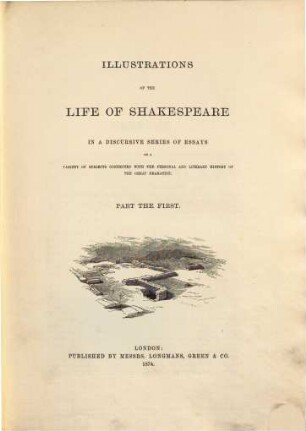 Illustrations of the life of Shakespeare : In a discursive ser. of essays on a variety of subjects connected with the personal and literary history of the great dramatist. 1