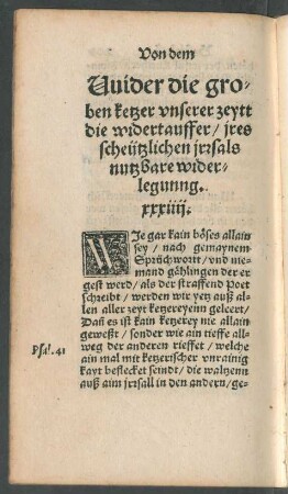 Uuider die groben ketzer unserer zeytt die widertauffer/ ires scheützlichen irrsals nutzbare widerlegunng. xxxiiii.