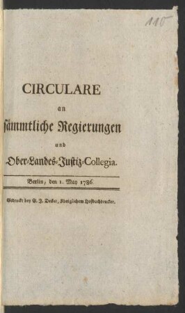 Circulare an sämmtliche Regierungen und Ober-Landes-Justiz-Collegia : Berlin, den 1. May 1786.