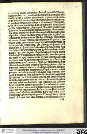Monachus enim qui votum suum negat, Christum negat; dicit enim beatus Ieronimus Ego qui videor esse monachus, si propositum meum corrupero, Christum negavi.