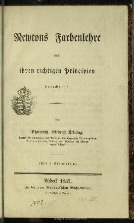Newtons Farbenlehre aus ihren richtigen Principien berichtigt : (mit 2 Steintafeln)