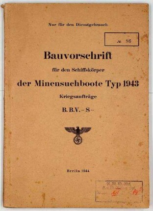 Bauvorschrift für den Schiffskörper der Minensuchboote Typ 1944. Kriegsaufträge