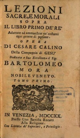 Lezioni Sacre, E Morali Sopra Il Libro Primo De'Re : Adattate ad ammaestrar ne' costumi ogni genere di persone, 1