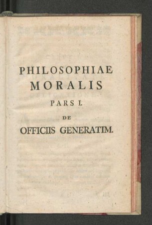 Philosophiae Moralis Pars I.