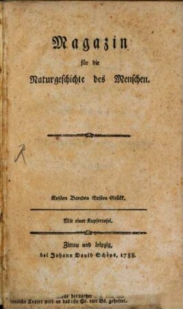 Magazin für die Naturgeschichte des Menschen. 1,1, 1,1. 1788
