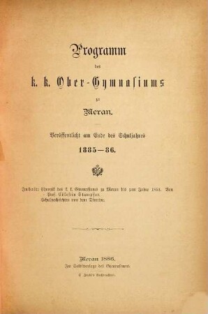 Programm des K.K. Obergymnasiums in Meran : veröffentlicht am Schlusse des Schuljahres .... 1885/86