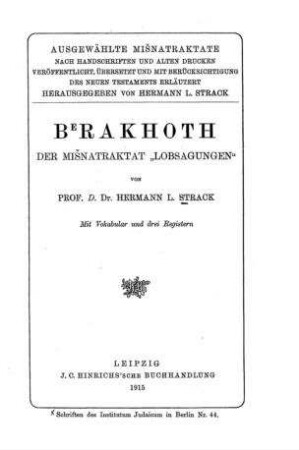 Berakhot : der Mišnatraktat "Lobsagungen" / von Hermann L. Strack. Mit Vokabular u. 3 Reg.