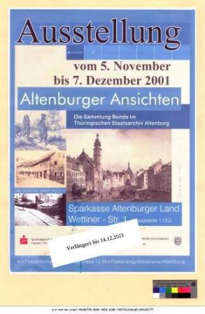 Originaltitel: Ausstellung vom 5. November bis 7. Dezember 2001 Altenburger Ansichten. Die Sammlung Bonde im Thüringischen Staatsarchiv Altenburg Sparkasse Altenburger Land