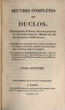 Œuvres Complètes De Duclos : Historiographe de France, Secrétaire perpétuel de l'Académie françoise ..., 8