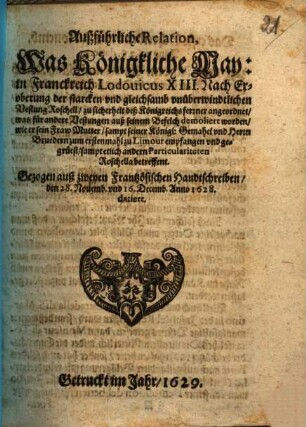 Außführliche Relation was Ludovicus XIII. nach Eroberung der ... Vestung Roschell ... angeordnet