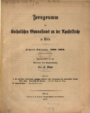 Programm des Königlichen Katholischen Gymnasiums an der Apostelkirche zu Köln : ... Schuljahr, 10. 1869/70