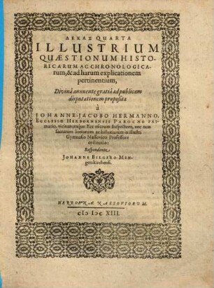 Dekas ... Illustrium Quæstionum Historicarum Et Chronologicarum, Dekas Quarta. Dekas Quarta Illustrium Quaestionum Historicarum Ac Chronologicarum, & ad harum explicationem pertinentium