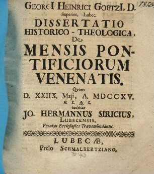 Georgii Heinrici Goetzii ... Dissertatio historico-theologica, de mensis pontificiorum venenatis