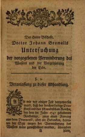 Historische und physikalische Untersuchung der vorgegebenen Verminderung des Wassers und Vergrößerung der Erde : bey welcher sowohl der Ursprung und Fortgang dieses Lehrsatzes, inner- und außerhalb Schweden, als auch dessen eigentliche Beschaffenheit umständlich und reiflich geprüfet worden