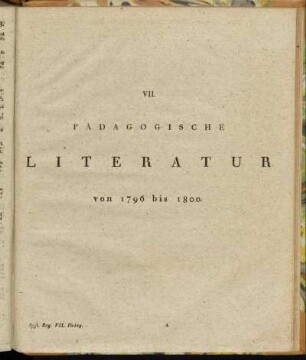 VII. Pädagogische Literatur von 1796 bis 1800