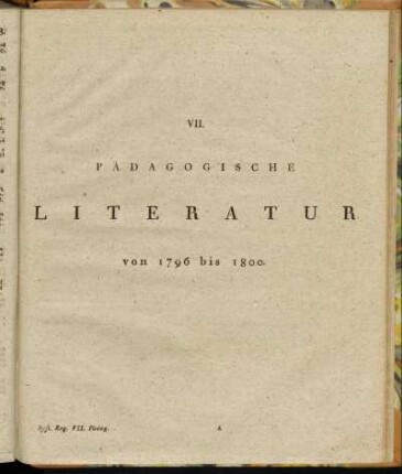 VII. Pädagogische Literatur von 1796 bis 1800