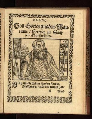 Von Gottes gnaden/ Mauricius/ Hertzog zu Sachsen/ Churfürst/ etc.