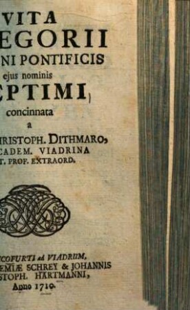 Justi Christophi Dithmari Vita Gregorii VII Romani Pontificis