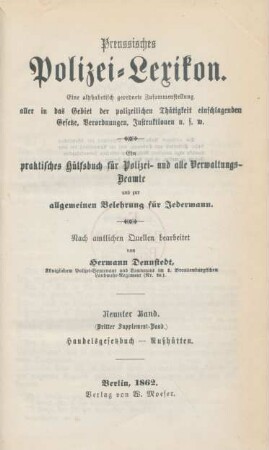 Bd. 9: Handelsgesetzbuch - Rußhütten : eine alphabetisch geordnete Zusammenstellung aller in das Gebiet der polizeilichen Thätigkeit einschlagenden Gesetze, Verordnungen, Instruktionen u.s.w.; ein praktisches Hülfsbuch ein praktisches Hülfsbuch für Polizei- und alle Verwaltungs-Beamte und zur allgemeinen Belehrung für Jedermann