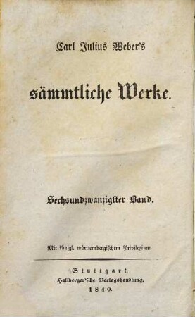 Carl Julius Weber's sämmtliche Werke, 26. Democritos oder hinterlassene Papiere eines lachenden Philosophen