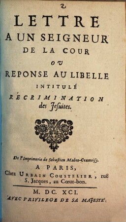 Lettre à un Seigneur de la cour : ou reponse au libelle intitulé: Récrimination des Jesuites