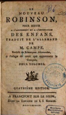 Le nouveau Robinson : pour servir à l'amusement et à l'instruction des enfans ; en deux volumes, [1]