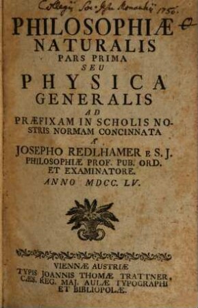 Philosophiae Naturalis Pars ..., 1. Pars ... Seu Physica Generalis